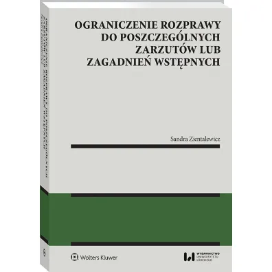 Ograniczenie rozprawy do poszczeg�lnych zarzut�w lub zagadnie� wst�pnych - Sandra  Zientalewicz