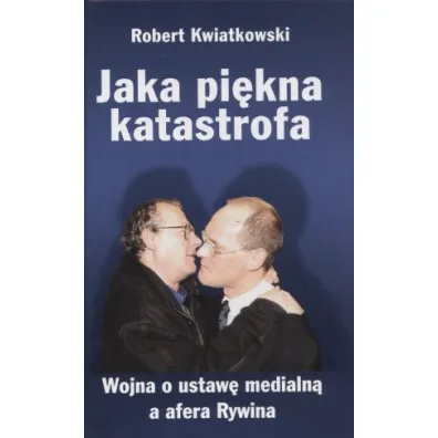 Jaka pi�kna katastrofa - Robert Kwiatkowski