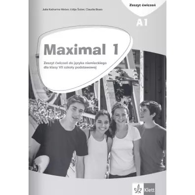 Maximal 1 A1. Zeszyt �wicze� do j�zyka niemieckiego dla klasy 7 szko�y podstawowej - Claudia Brass, Julia Katharina Weber, Lidija Sober