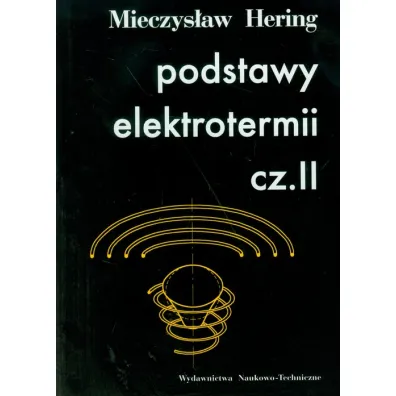 Podstawy elektrotermii cz.II - Mieczys�aw Hering