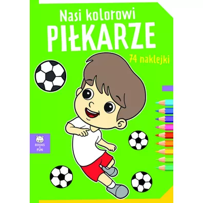 Nasi kolorowi Pilkarze z naklejkami