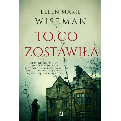 To, co zostawi�a - Ellen Marie Wiseman