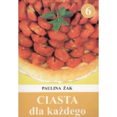 Ciasta dla kadego t. 6 - Paulina ak