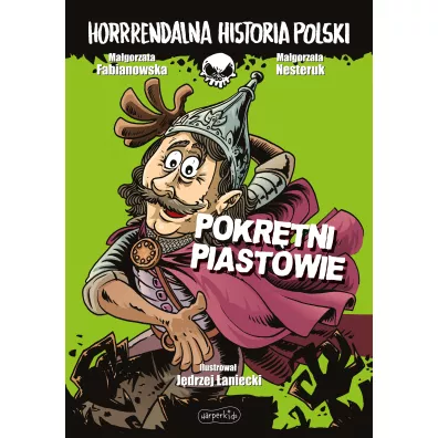 Pokr�tni Piastowie. Horrrendalna historia Polski - Ma�gorzata Fabianowska