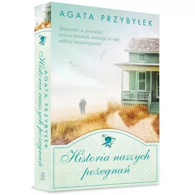 Historia naszych po�egna�. B�d� przy mnie zawsze. Tom 5 - Agata Przyby�ek
