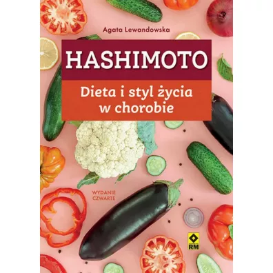 Hashimoto. Dieta i styl �ycia w chorobie - Agata Lewandowska