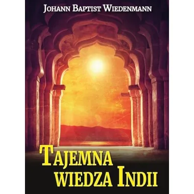 Tajemna wiedza Indii - Johann Baptist Wiedenmann
