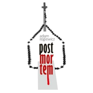 Post mortem - Adam Regiewicz