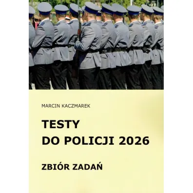 Testy do Policji 2026 Zbi�r zada� - Marcin Kaczmarek