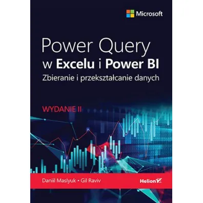 Power Query w Excelu i Power BI. Zbieranie i przekszta�canie danych - Gil  Raviv, Daniil Maslyuk
