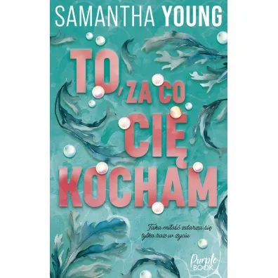 To, za co ci� kocham - Samantha Young