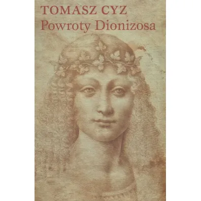 Powroty Dionizosa - Tomasz Cyz