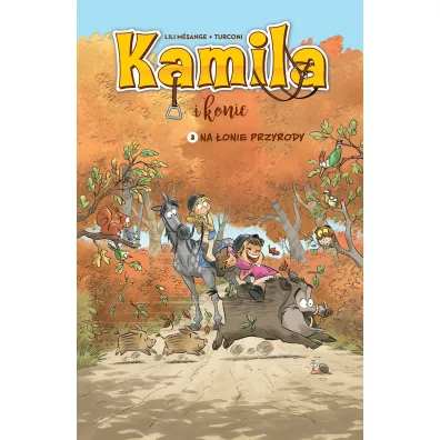 Na �onie przyrody. Kamila i Konie. Tom 3 - Stefano Turconi, Lili Msange