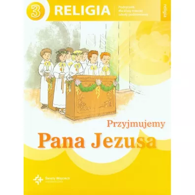 Przyjmujemy Pana Jezusa. Podr�cznik do religii do klasy 3 szko�y podstawowej - Danuta Jackowiak, Jan Szpet
