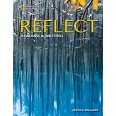 Reflect 5. Reading & Writing. Teacher`s Guide - Jessica Williams