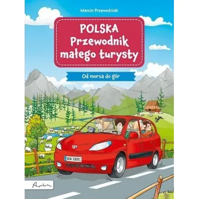 Polska Przewodnik ma�ego turysty Od morza do g�r - Marcin Przewo�niak