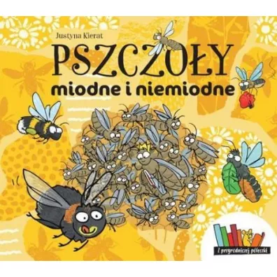 Pszczo�y miodne i niemiodne - Justyna Kierat