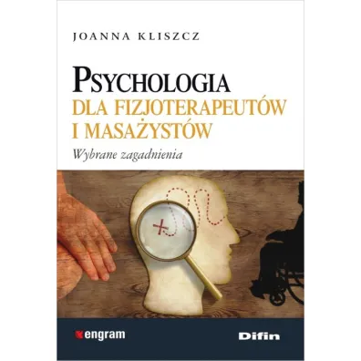 Psychologia dla fizjoterapeut�w i masa�yst�w - Joanna Kliszcz