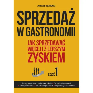 Sprzeda� w gastronomii. Cz�� 1 - Jan Marek Mo�oniewicz