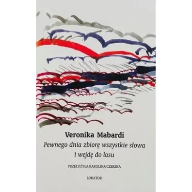 Pewnego dnia zbior� wszystkie s�owa i wejd� do lasu