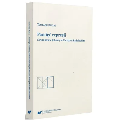 Pami�� represji. �wiadkowie Jehowy w Zwi�zku Radzieckim - Tomasz  Bugaj