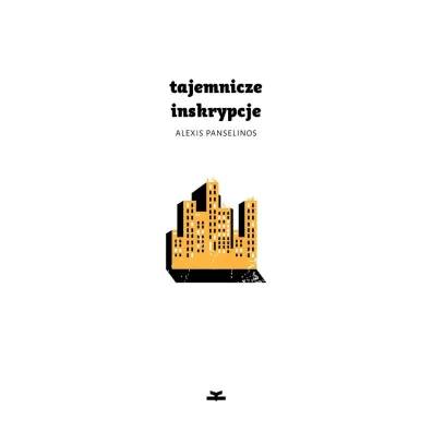 Tajemnicze inskrypcje - Alexis Panselinos