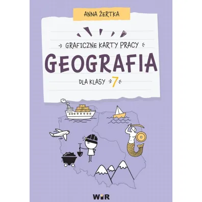 Geografia. Graficzne karty pracy dla klasy 7