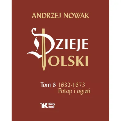 Dzieje Polski Tom 6. 1632-1673 Potop i ogie�