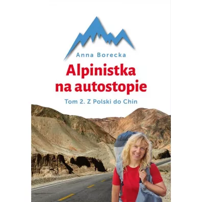Alpinistka na autostopie. Tom 2. Z Polski do Chin - Anna Borecka