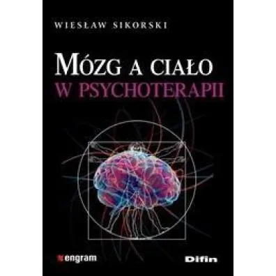 M�zg a cia�o w psychoterapii - Wies�aw Sikorski