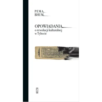 Opowiadania o rewolucji kulturalnej w Tybecie - Pema Bhum