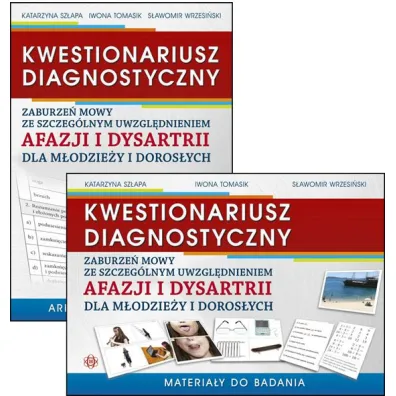 Kwestionariusz diagnostyczny zaburze� mowy ze szczeg�lnym uwzgl�dnieniem afazji i dysartrii dla m�odzie�y i doros�ych Materia�y do badania i arkusz diagnostyczny