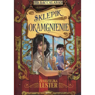 Sklepik Okamgnienie. Tom 4. Zodziejka luster - Pierdomenico Baccalario