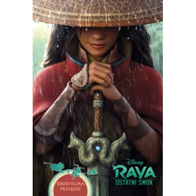 Raya i ostatni smok. Biblioteczka przygody. Disney