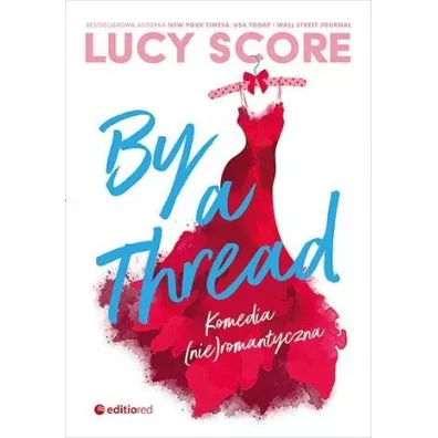By a Thread Komedia (nie)romantyczna - Lucy Score