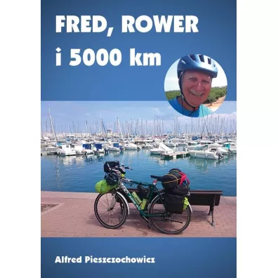 Fred rower i 5000 km - Alfred  Pieszczochowicz