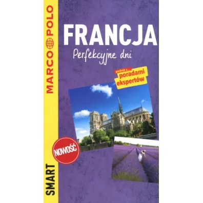 Francja. Perfekcyjne dni. Przewodnik Marco Polo Smart