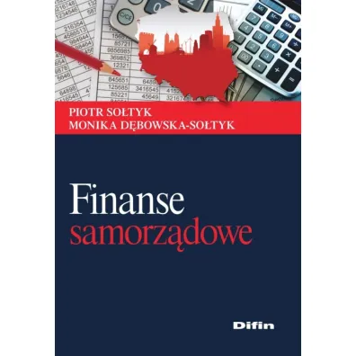 Finanse samorz�dowe. Teoria i praktyka - Piotr So�tyk