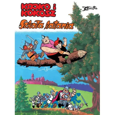 Szko�a latania. Kajko i Kokosz - Janusz Christa