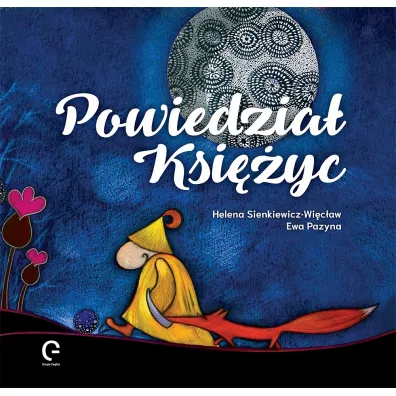 Powiedzia� Ksi�yc - Helena  Sienkiewicz-Wi�c�aw