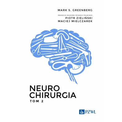 Neurochirurgia. Tom 2 - Mark S. Greenberg