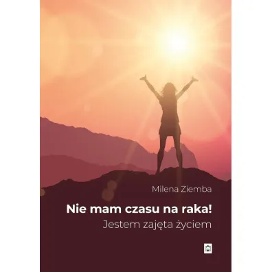 Nie mam czasu na raka - Milena Ziemba