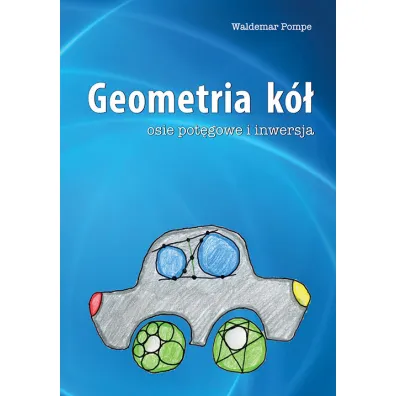 Geometria k�. Osie pot�gowe i inwersja - Waldemar Pompe