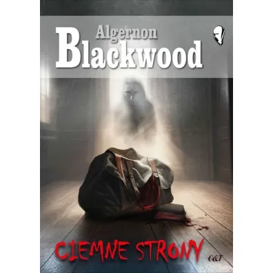 Ciemne strony - Algernon Blackwood