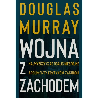 Wojna z Zachodem - Douglas Murray