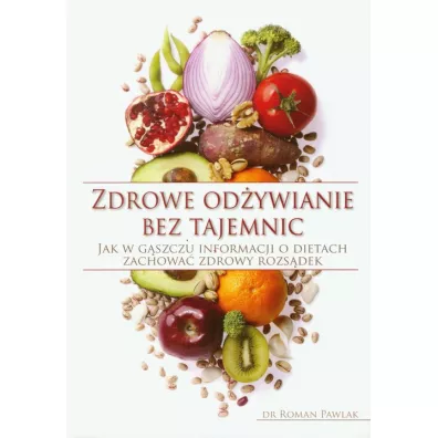 Zdrowe od�ywianie bez tajemnic - Roman Pawlak