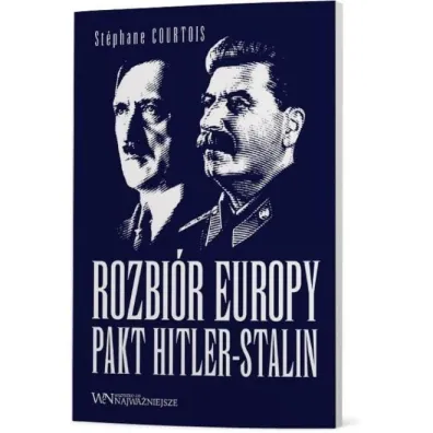Rozbi�r Europy. Pakt Hitler-Stalin - Stephane Courtois