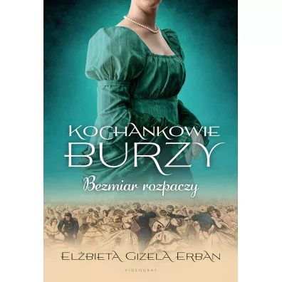 Bezmiar rozpaczy. Kochankowie Burzy. Tom 10 - El�bieta Gizela Erban