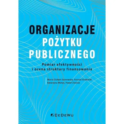 Organizacje po�ytku publicznego - Konrad Grabi�ski, Pawe� Zieniuk, Katarzyna  Matys, Maria  Cicho�-Sosnowska