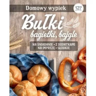 Bu�ki bagietki, bajgle Domowy wypiek. Fakt Radzi - Magdalena Kudzia, Iwona Orzechowska-Zeidler